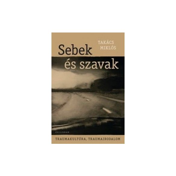 Sebek és szavak - Traumakultúra, traumairodalom
