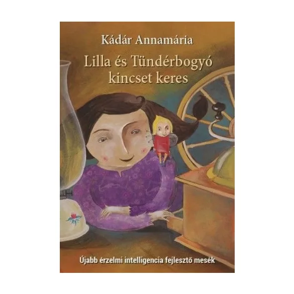 Lilla és Tündérbogyó kincset keres - Újabb érzelmi intelligencia fejlesztő mesék