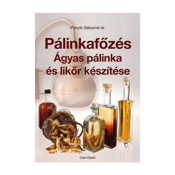 Pálinkafőzés - Ágyas pálinka és likőr készítése