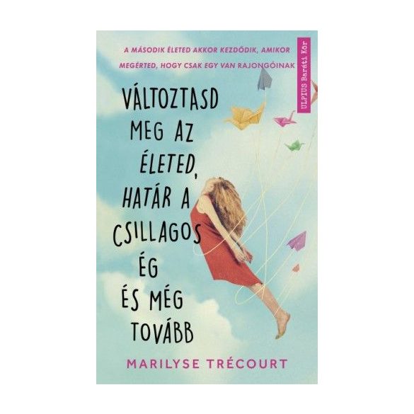 Változtasd meg az életed, határ a csillagos ég és még tovább