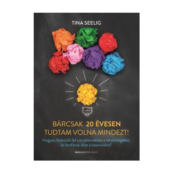 Bárcsak 20 évesen tudtam volna mindezt!