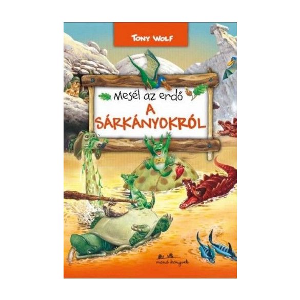 Mesél az erdő - A sárkányokról