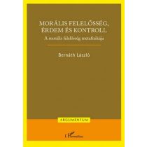   Morális felelősség, érdem és kontroll – A morális felelősség metafizikája