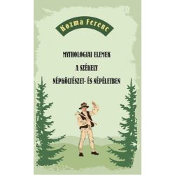  Mythologiai elemek a székely népköltészet- és népéletben