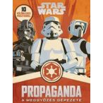 Propaganda - A meggyőzés gépezete - Star Wars