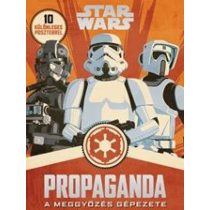 Propaganda - A meggyőzés gépezete - Star Wars