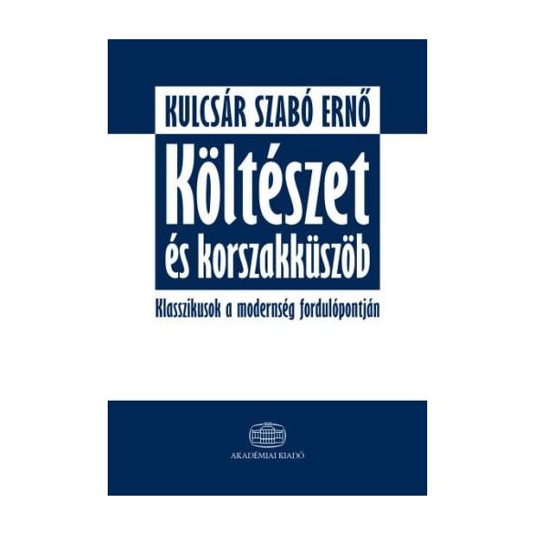 Költészet és korszakküszöb - Klasszikusok a modernség fordulópontján