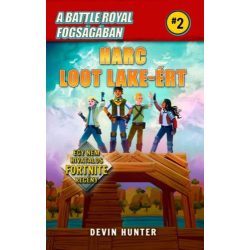   A Battle Royal fogságában 2. - Harc Loot Lake-ért - Egy nem hivatalos Fortnite regény