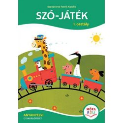 Szó-játék 1. osztály - Anyanyelvi gyakorlófüzet