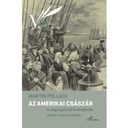 Az amerikai császár - A nagy galíciai kivándorlás