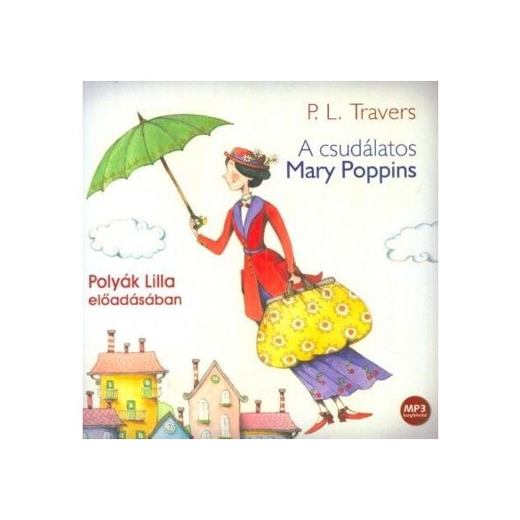 A csudálatos Mary Poppins - Hangoskönyv - MP3 - Polyák Lilla előadásában