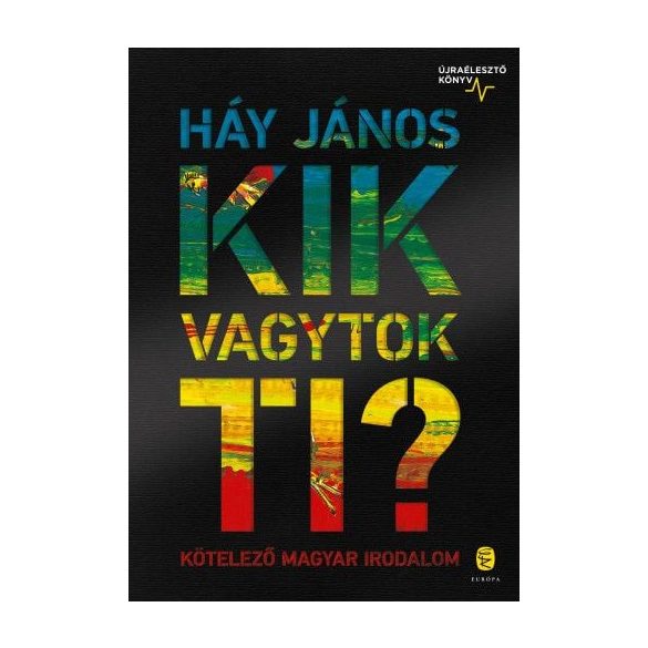 Kik vagytok ti? - Kötelező magyar irodalom - Újraélesztő könyv