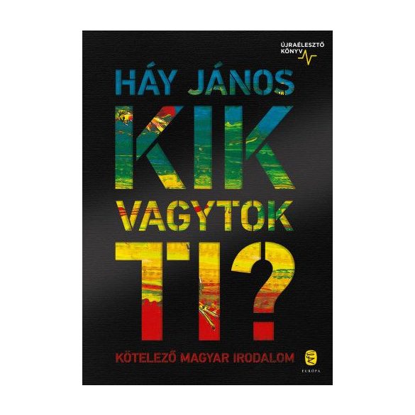 Kik vagytok ti? - Kötelező magyar irodalom - Újraélesztő könyv