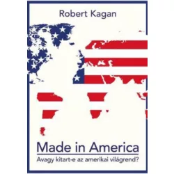 Made in America - Avagy kitart-e az amerikai világrend?