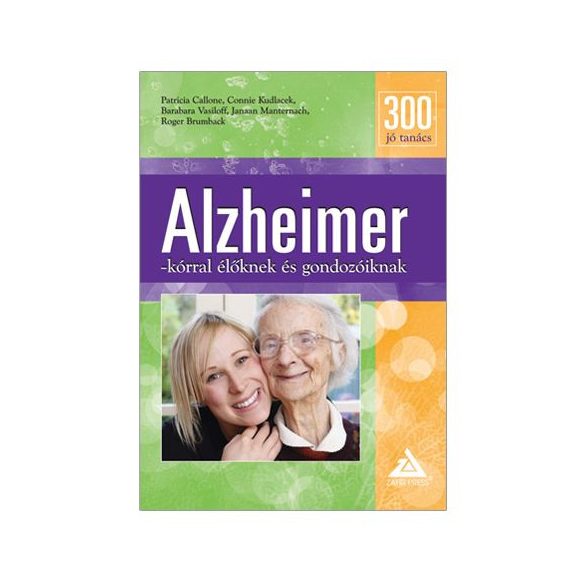 300 Jó tanács Alzheimer-kórral élőknek és gondozóiknak