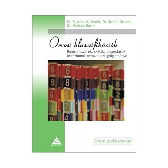 Orvosi klasszifikációk – Pontrendszerek, skálák, besorolások, kritériumok nemzetközi gyűjteménye