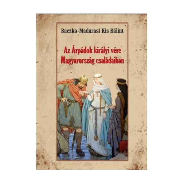 Az Árpádok királyi vére Magyarország családaiban
