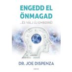 Engedd el önmagad - ...és válj új emberré!