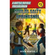   A Battle Royale fogságában 3. - Árulás Salty Springsnél - Egy nem hivatalos Fortnite regény