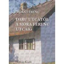 Daru utcától a Móra Ferenc utcáig