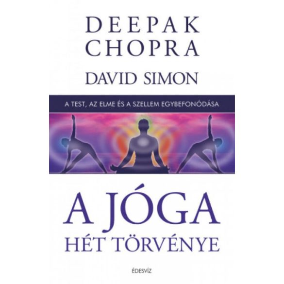 A jóga hét törvénye - A test, az elme és a szellem egybefonódása