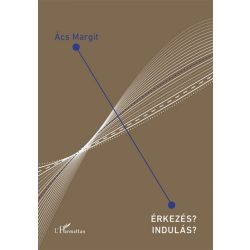 Érkezés? Indulás?