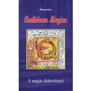 Archidoxa Magica - A mágia őstörvényei
