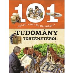 101 dolog, amit jó, ha tudsz a tudomány történetéről