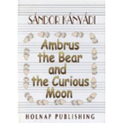 Ambrus the Bear and the Curious Moon