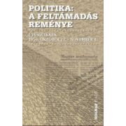   Politika - A feltámadás reménye - Újságcikkek 1956. október 23. - november 4.