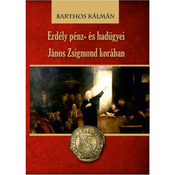 Erdély pénz- és hadügyei János Zsigmond korában