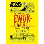 Hogyan ne légy ewokeledel - És egyéb tippek túléléshez