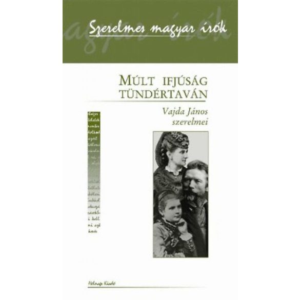 Múlt ifjúság tündértaván - Vajda János szerelmei