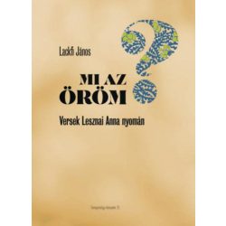 Mi az öröm? - Versek Lesznai Anna nyomán