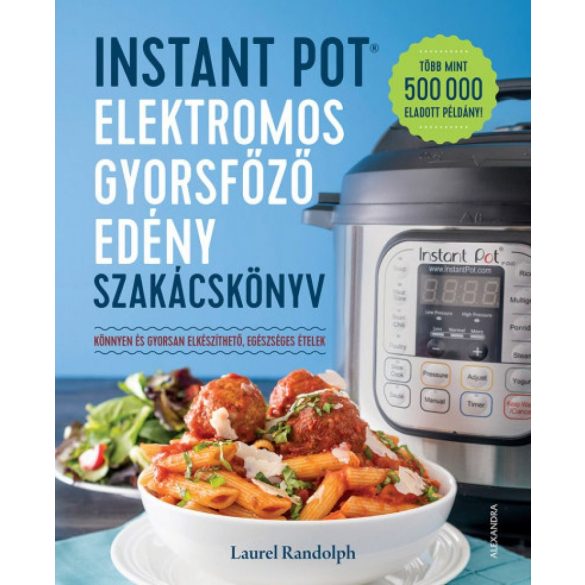 Instant Pot - elektromos gyorsfőző edény szakácskönyv