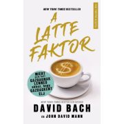   A latte faktor - Miért nem kell gazdagnak lenned ahhoz, hogy gazdagként élj
