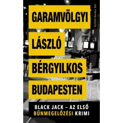   Bérgyilkos Budapesten - Black Jack - az első bűnmegelőzési krimi