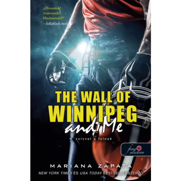 The Wall of Winnipeg and Me - Szívvel a falnak - Önállóan is olvasható!