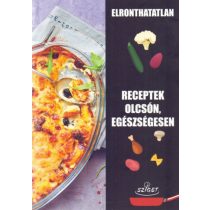 Elronthatatlan receptek olcsón, egészségesen