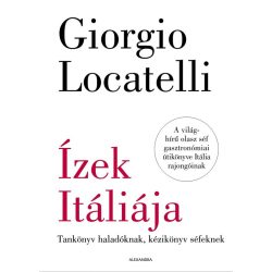   Ízek Itáliája - Tankönyv haladóknak, kézikönyv séfeknek