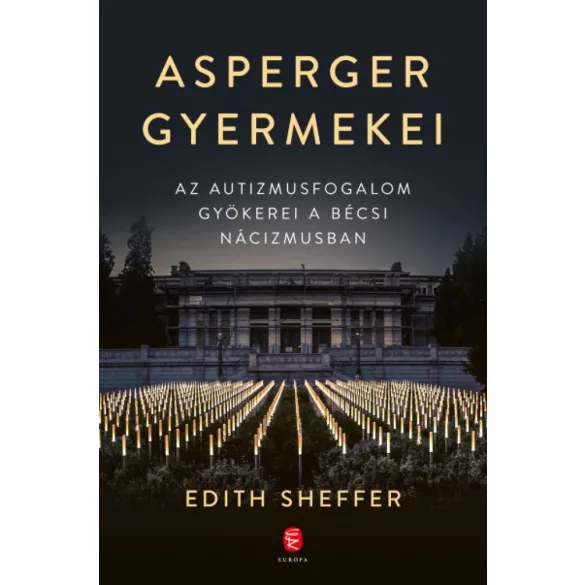 Asperger gyermekei - Az autizmusfogalom gyökerei a bécsi nácizmusban
