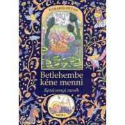 Betlehembe kéne menni - Karácsonyi mesék