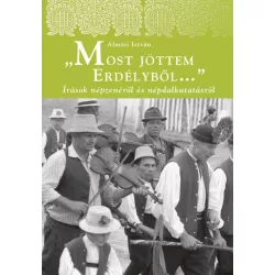   Most jöttem Erdélyből - Írások népzenéről és népdalkutatásról