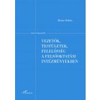   Vezetők, testületek, felelősség a felsőoktatási intézményekben