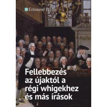   Fellebbezés az újaktól a régi whigekhez és más írások