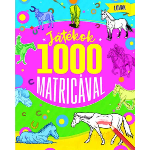 Játékok 1000 matricával - Lovak