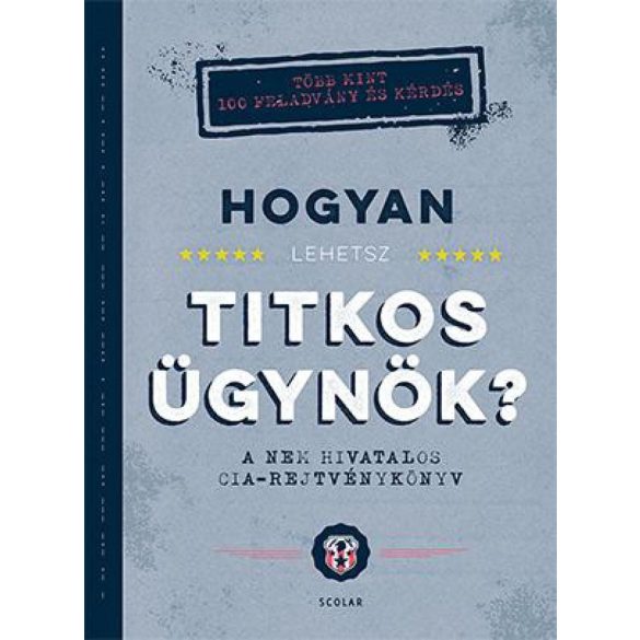 Hogyan lehetsz titkos ügynök?