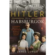   Hitler és a Habsburgok - A Führer bosszúja az osztrák királyi család ellen