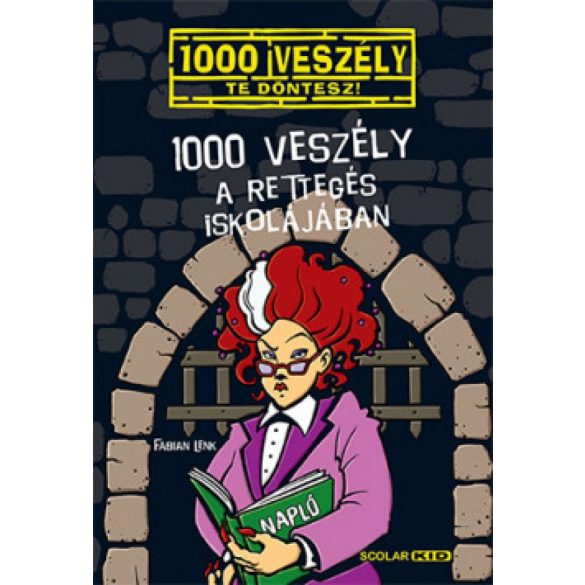 1000 veszély a Rettegés Iskolájában