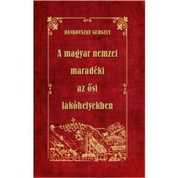 A magyar nemzet maradéki az ősi lakóhelyekben